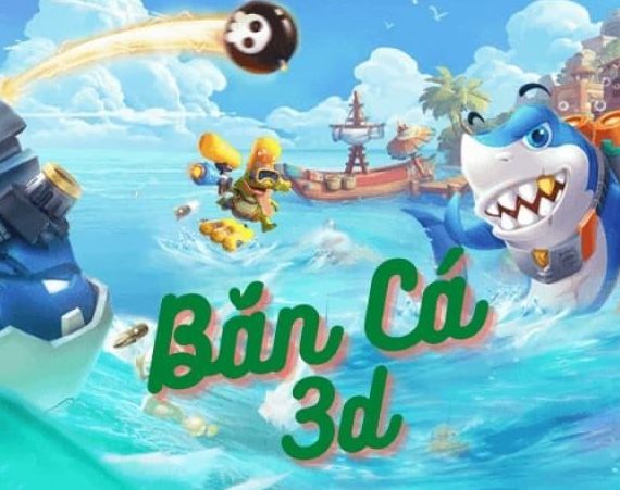 Bắn cá 3D – Tựa game trải nghiệm giải trí kiếm lợi nhuận